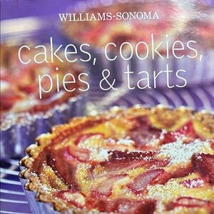 Williams Sonoma Cakes, Cookies, Pies, and Tarts cookbook